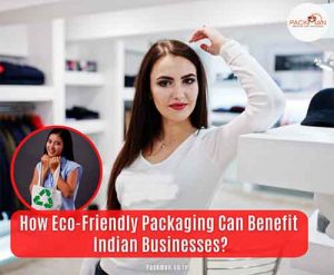 ecofirendly packaging supplier in India